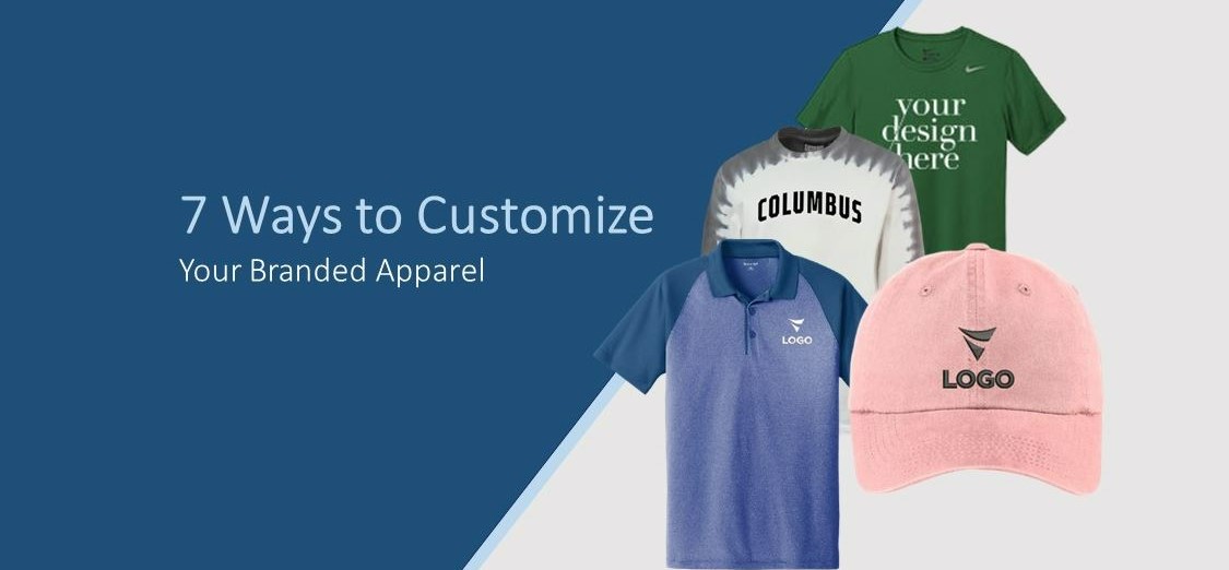 7 Ways to Customize Your Branded Apparel
7 Ways to Customize Your Branded Apparel