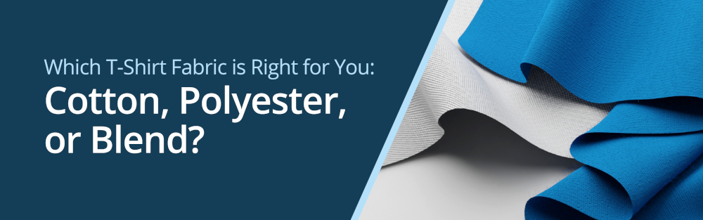 Which T-Shirt Fabric is Right for You - Cotton, Polyester, or Blend? |  LogoSportswear Library
