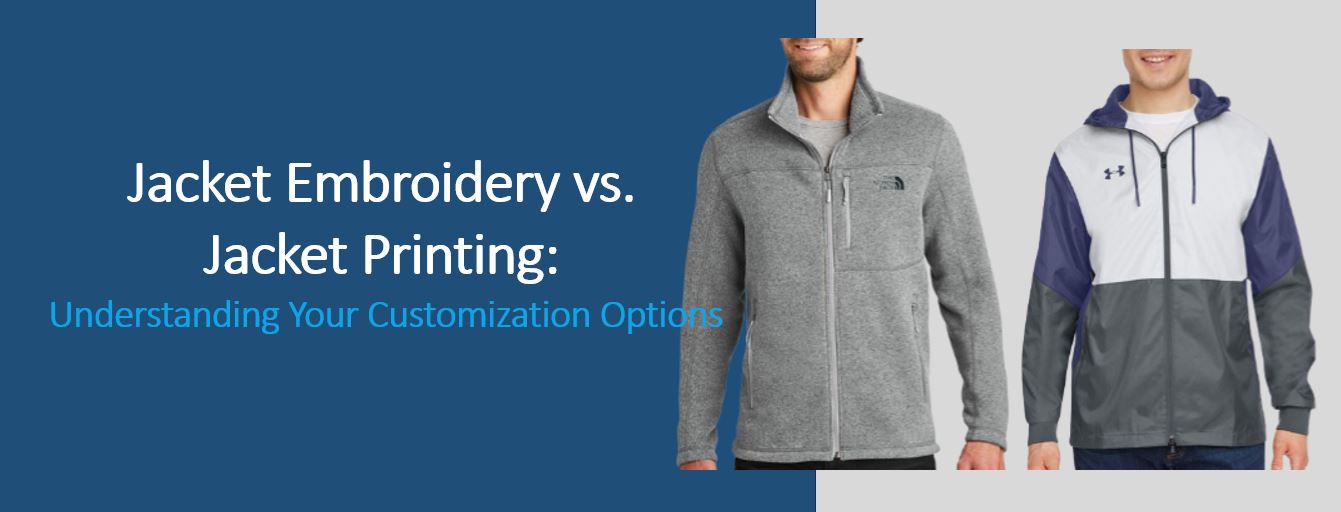 Jacket Embroidery vs. Jacket Printing: Understanding Your Customization Options